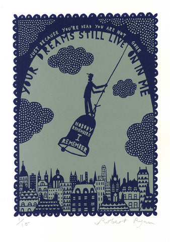 'Your Dreams Still Live On In Me' Screenprint