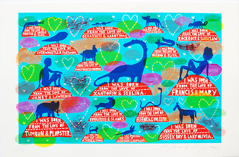 'I Was Born From The Love Of' 2019 Screenprint