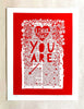 'I think that you are....Wonderful'  RED. Screenprint.