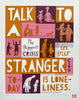 'Talk To A Stranger' Screenprint.  20 individual color proofs