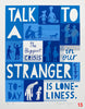 'Talk To A Stranger' Screenprint.  20 individual color proofs