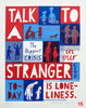 'Talk To A Stranger' Screenprint.  20 individual color proofs