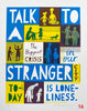 'Talk To A Stranger' Screenprint.  20 individual color proofs