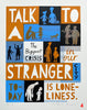'Talk To A Stranger' Screenprint.  20 individual color proofs