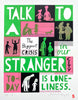 'Talk To A Stranger' Screenprint.  20 individual color proofs