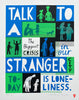 'Talk To A Stranger' Screenprint.  20 individual color proofs