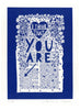 'I think that you are....Wonderful'  Navy Blue Screenprint. Artist Proofs