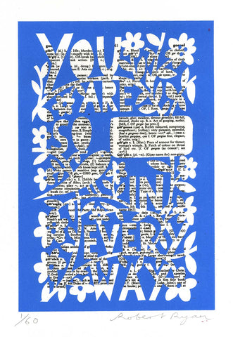 'You Are So Gorgeous' Screenprint BLUE