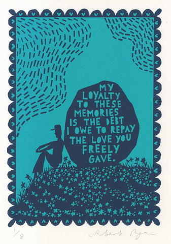 'My Loyalty To These Memories' Screenprint in 2 colours