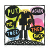 'Put Again Me Together Back' BLACK 2025 Screenprint