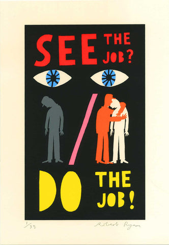 'See the Job - Do the job' Screenprint.