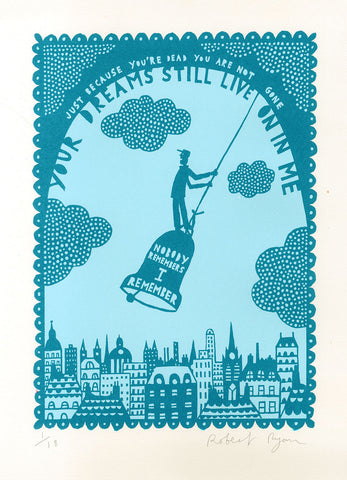'Your Dreams Still Live On In Me' Screenprint