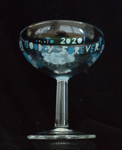 '2020 Goodbye Forever'  Champagne Glass