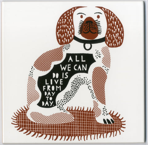 'All we can do  I Want To Grow Old With You Until My Fur Goes Grey' Ceramic Tile b
