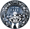 'I'm Not Fake' Small Ceramic Plate