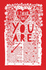'I think that you are....Wonderful'  RED. Screenprint.