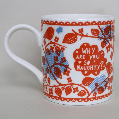 'Why Are You So Naughty?' Ceramic Mug