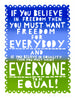 'Everyone to be Equal' Screenprint. Blue - green Edition