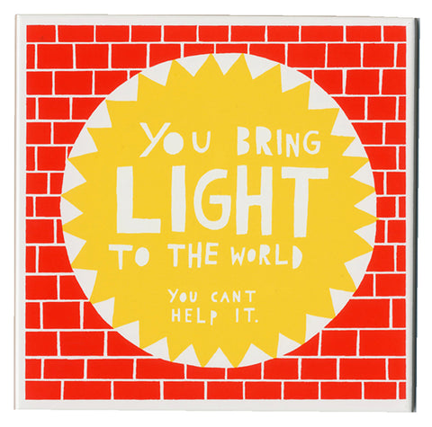 'You Bring Light' Ceramic Tile